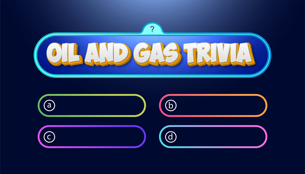 Oil and Gas Trivia Questions